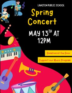 Flyer shows musical instruments with date and time of the Spring Concert at Langton. Wednesday, May 13th at 12 pm. Cash donation at the door to support music program.